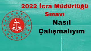 2022 İcra Müdürlüğü Sınavı --Nasıl Çalışmalıyım???