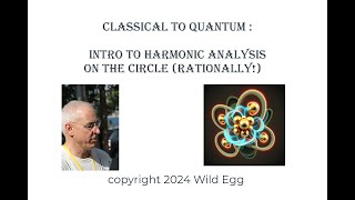 Classical to Quantum | Intro to Harmonic Analysis on a Circle (Rationally!) | Wild Egg Maths