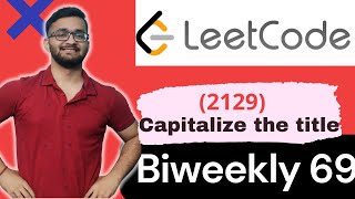 Capitalize the Title || LeetCode 2129 || Biweekly LeetCode69 || LeetCode || String || Implementation