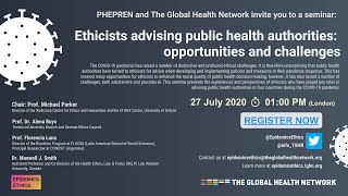 Epidemic Ethics: Ethicists advising public health authorities: opportunities and challenges