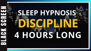 Sleep Hypnosis for Discipline (4 Hour) Sleep Meditation - Black Screen