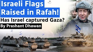 Israeli Flags Raised in Rafah | Will Israel Capture Entire Gaza Now? | By Prashant Dhawan