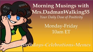 1-7 Morning Musings with Mrs.DadmanWalking55