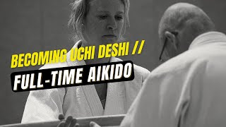 Becoming Aikido Uchi Deshi [ENG SUB]