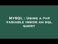 MySQL : Using a php variable inside an sql query
