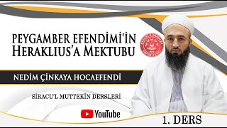 Heraklius’a Mektup | Nedim Çinkaya Hocaefendi | Sirâcu’l-Muttekîn Dersleri