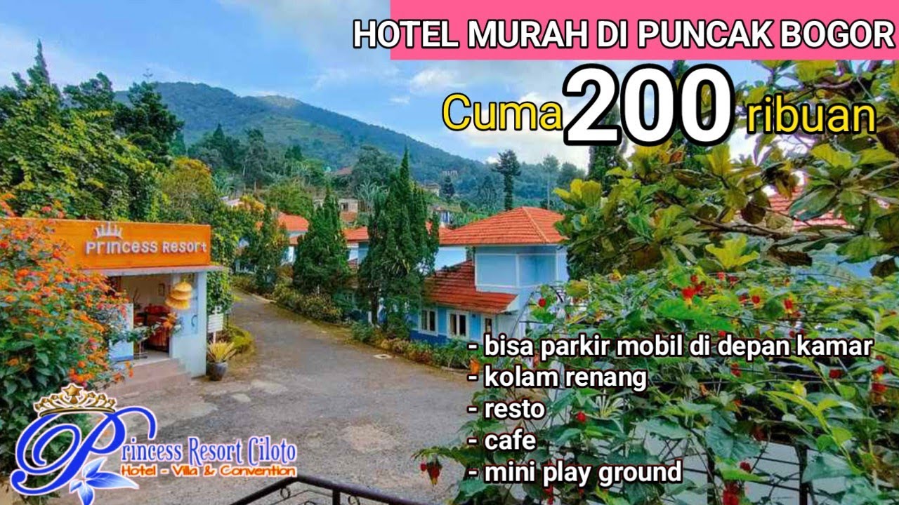 HOTEL MURAH DI PUNCAK BOGOR | PRINCESS RESORT CILOTO | REKOMENDASI ...