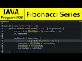 Java Program #8 - Fibonacci Series of Numbers in Java