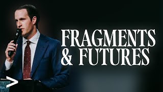 Fragments & Futures | Evangelist Caleb Herring | Greater Faith Church