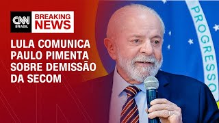 Lula comunica Paulo Pimenta sobre demissão da Secom | CNN 360