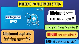 INDEGENE IPO ALLOTMENT STATUS • HOW TO CHECK INDEGENE IPO ALLOTMENT STATUS • INDEGENE IPO GMP TODAY