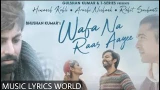 Wafa Na Raas Aayee Song Jubin Nautiyal Ft.Himansh K,Arushi N, Music lyrics world | Bhushan K