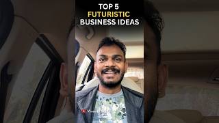 Top 5 Futuristic Business Ideas - Start Your Own Business in 2024 or 2025