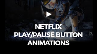 NETFLIX Play/Pause Button animations