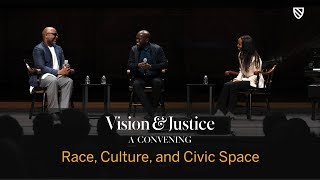 Race, Culture, and Civic Space | Vision & Justice || Radcliffe Institute