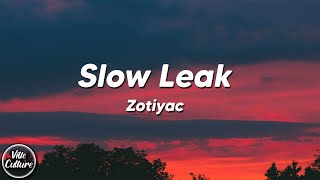 Zotiyac - Slow Leak (Lyrics)