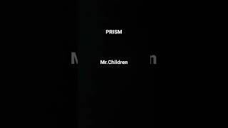 #Mr.Children　#PRISM