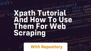 xpath tutorial and how to use them for web scraping