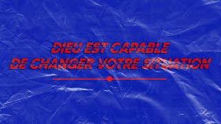 STARTER - Dieu est capable de changer votre situation