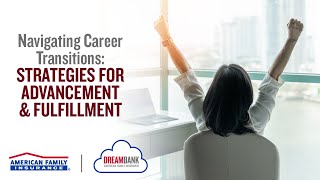 Navigating Career Transitions: Strategies for Advancement and Fulfillment| DreamBank