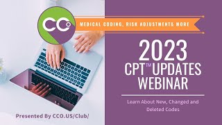 2023 CPT Updates Webinar - New, Changed and Deleted Codes