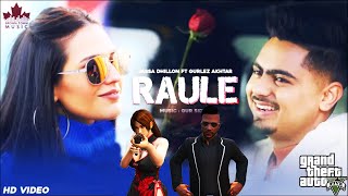 Raule Official Video by Jassa Dhillon | Gurlez Akhtar | Gur Sidhu | New Punjabi Song (gta v)version