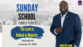 International Sunday School Lesson - January 12, 2025 - The Lord is Robed in Majesty