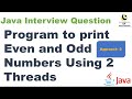 Print numbers in sequence using 2 Threads (Approach 2)|| Print odd and even numbers  using 2 threads