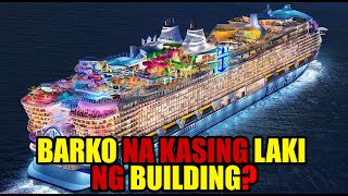 BARKO NA KASING LAKI NG BUILDING? PINAKAMALAKING BARKO SA BUONG MUNDO