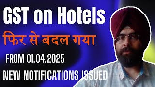 NEW CHANGE FOR GST on HOTELS AND RESTAURENT SERVICES !  FROM 1ST APRL 2025 ! CA SATBIR SINGH