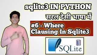 #6 - WHERE CLAUSING in Sqlite3 | Python With Databases| In Hindi @ CodeWithHarry