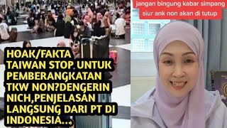 Benarkah Taiwan  Stop Pemberangkatan Tkw Non||Berikut Penjelasan Dari Pihat PT di Indonesia ..