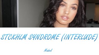 Mabel - Stckhlm Syndrome (Interlude) [Stripped] [Lyrics-Letra en español]