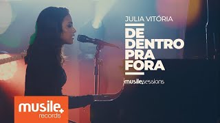 Julia Vitoria - De Dentro pra fora - Letra e Cifra