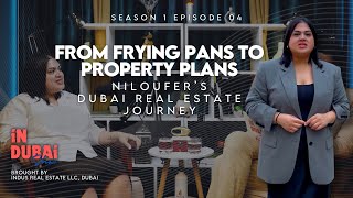 From Frying Pans to Property Plans: A Dubai Real Estate Journey | S01EP04