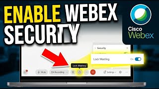 How to enable Cisco Webex security settings for meetings - Full Guide