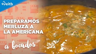 A BOCADOS: Merluza a la americana