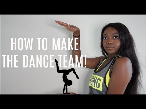 HOW TO MAKE THE DANCE TEAM | MIDDLE / HIGH SCHOOL / & COLLEGE HOW TO MAKE THE DANCE TEAM | MIDDLE / HIGH SCHOOL / & COLLEGE