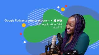 2022 Google Podcasts creator program Application Info-Session #2