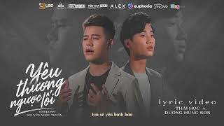 YÊU THƯƠNG NGƯỢC LỐI - DƯƠNG HÙNG SƠN FT THÁI HỌC  | MV LYRIC