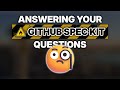 Answering Your GitHub Spec Kit Questions
