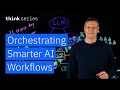 Orchestrating Complex AI Workflows with AI Agents & LLMs