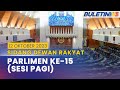 [PENUH] Sidang Dewan Rakyat Parlimen ke-15 (Sesi Pagi) | 12 Oktober 2023