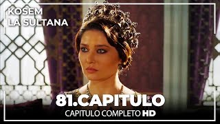 Kosem La Sultana | Capítulo 81