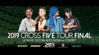 2019 CROSS FIVE JAPAN TOUR FINAL X5 official クロスファイブ 愛知