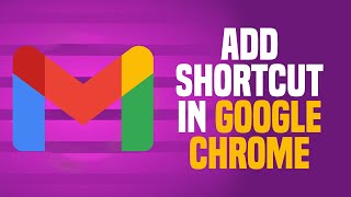 How To Add Gmail Shortcut In Google Chrome (EASY!)