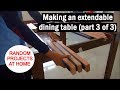 Project: Making an extendable dining table (part 3 of 3)