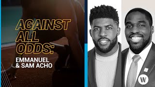 Against All Odds | Sam \u0026 Emmanuel Acho