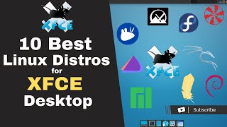 10 Best Linux Distros For XFCE Desktop Environment!