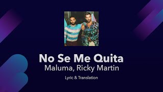 Maluma, Ricky Martin - No Se Me Quita Lyrics English and Spanish - English Trans